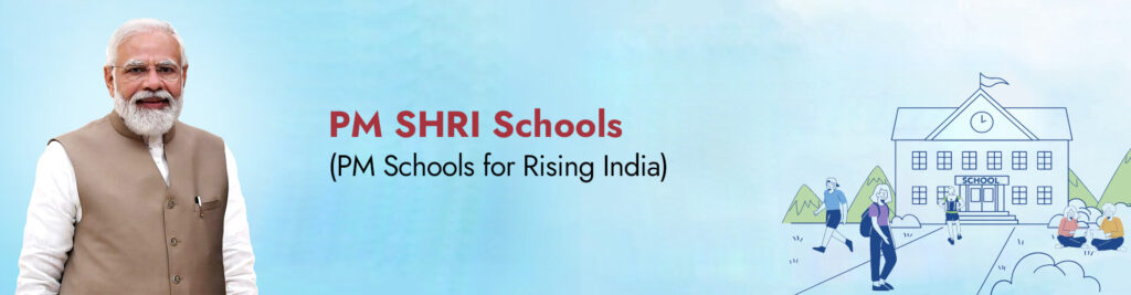 PM SHRI Schools to showcase the implementation of NEP 2020 and emerge as exemplar Schools